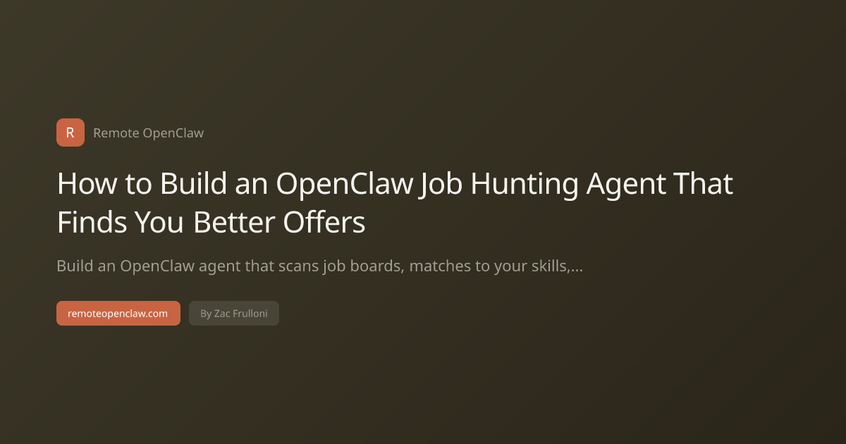 How to Build an OpenClaw Job Hunting Agent That Finds You Better Offers