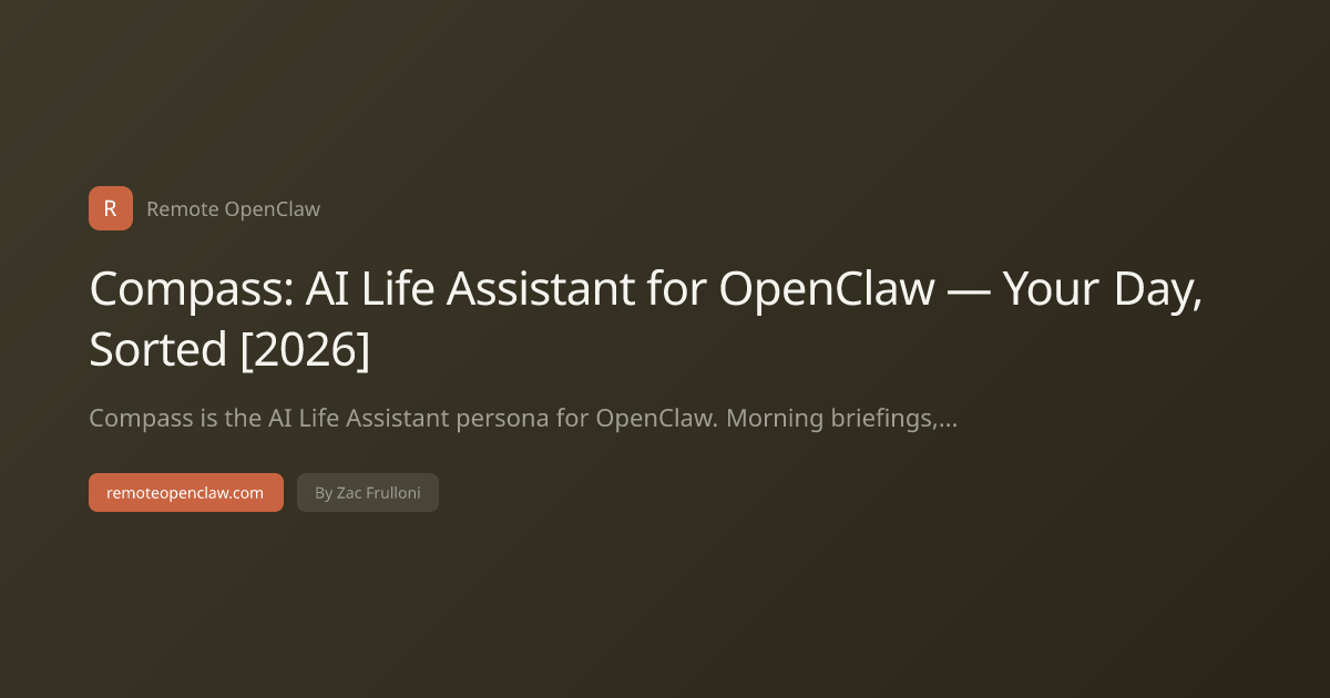 Compass: AI Life Assistant for OpenClaw — Your Day, Sorted [2026]