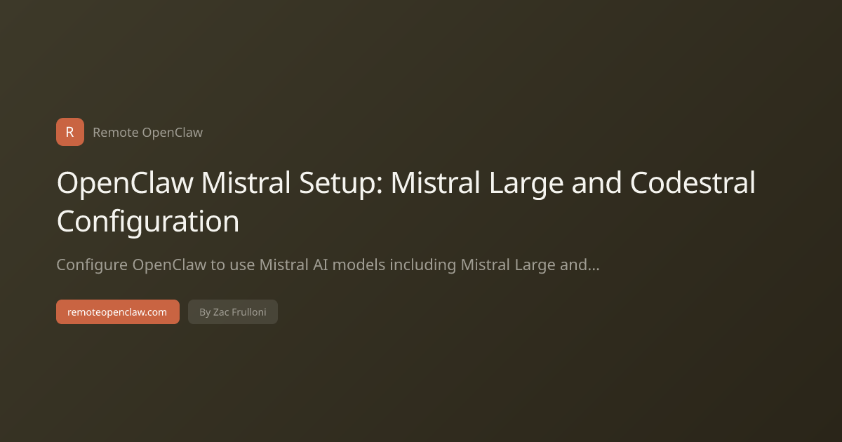 OpenClaw Mistral Setup: Mistral Large and Codestral Configuration