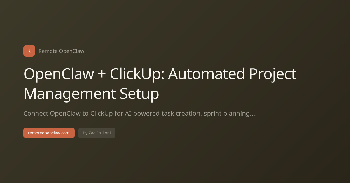 OpenClaw + ClickUp: Automated Project Management Setup