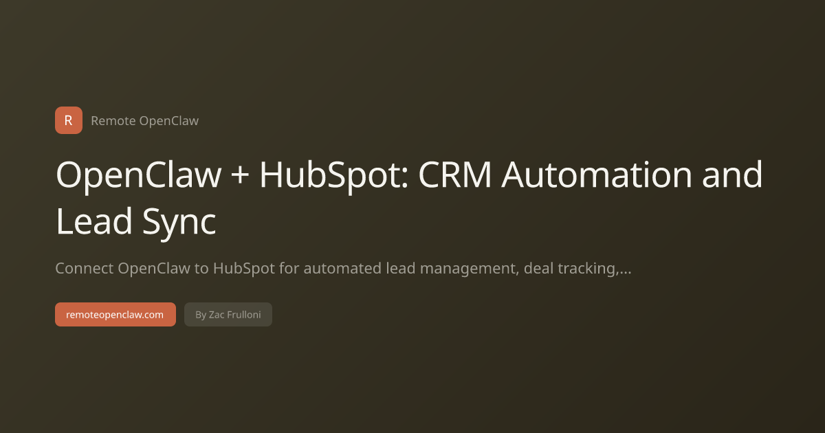 OpenClaw + HubSpot: CRM Automation and Lead Sync