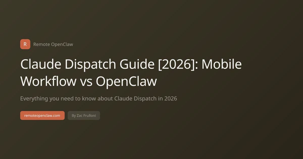 Claude Dispatch Guide [2026]: Mobile Workflow vs OpenClaw