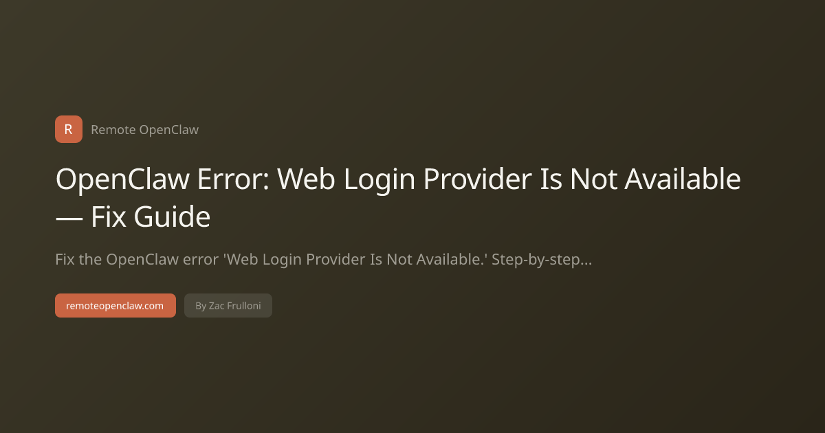 OpenClaw Error: Web Login Provider Is Not Available — Fix Guide