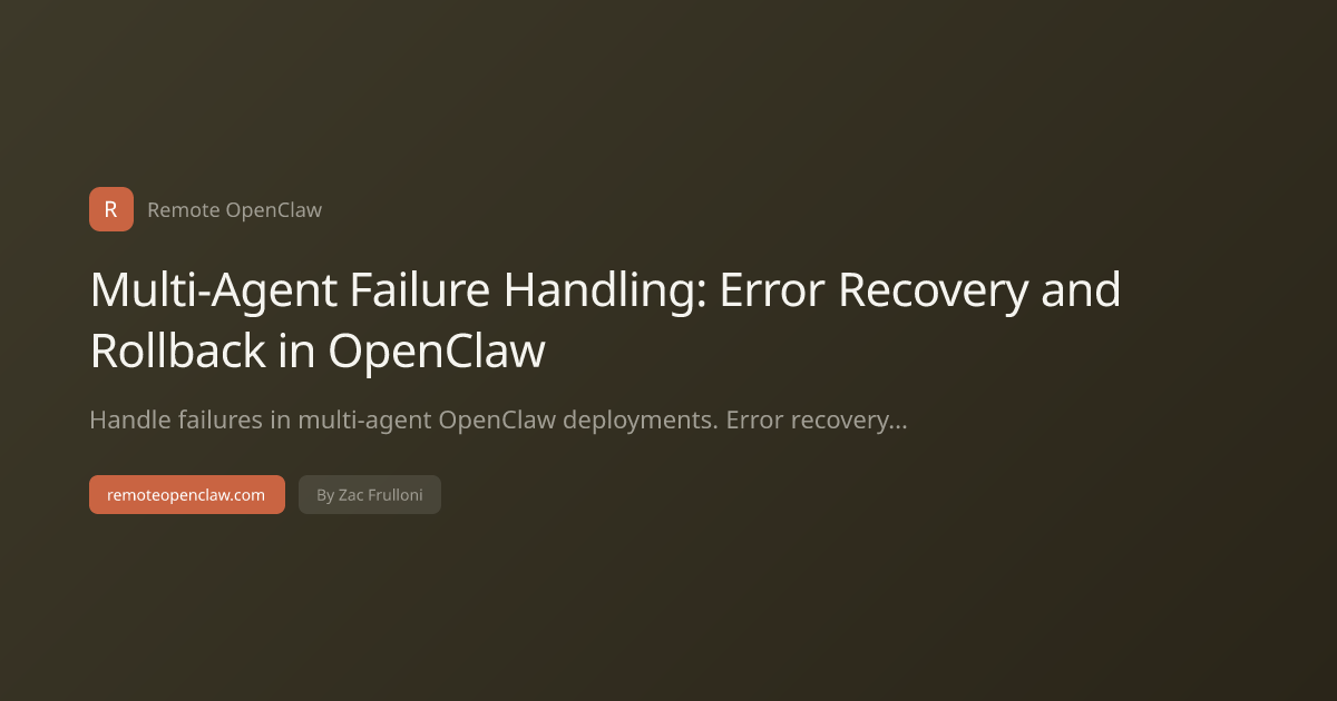 Multi-Agent Failure Handling: Error Recovery and Rollback in OpenClaw