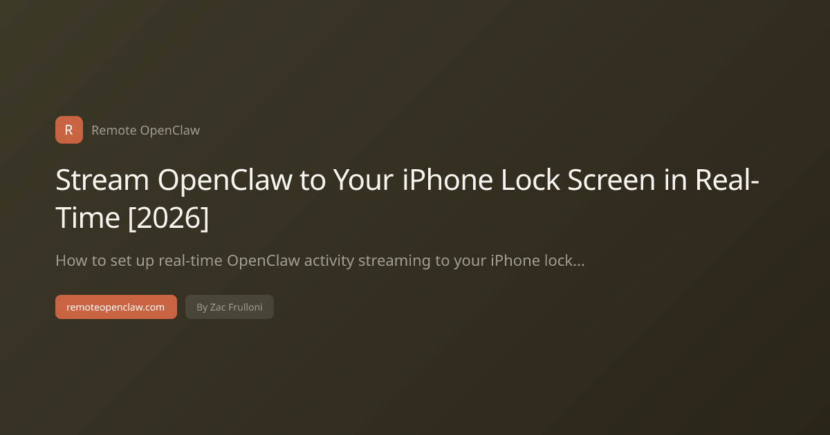 Stream OpenClaw to Your iPhone Lock Screen in Real-Time [2026]