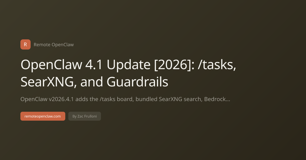 OpenClaw 4.1 Update [2026]: /tasks, SearXNG, and Guardrails