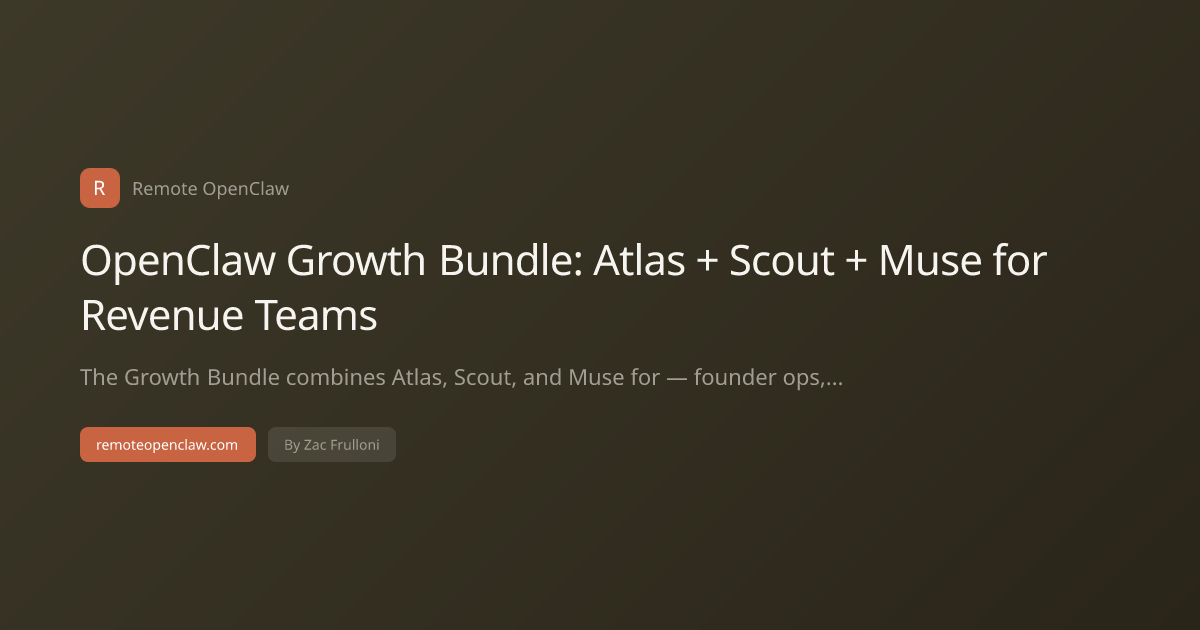 OpenClaw Growth Bundle: Atlas + Scout + Muse for Revenue Teams
