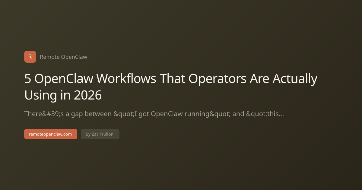 5 OpenClaw Workflows That Operators Are Actually Using in 2026