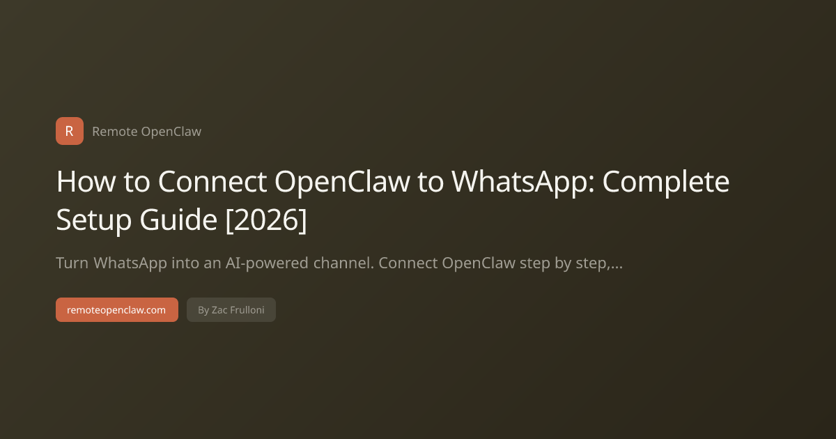 How to Connect OpenClaw to WhatsApp: Complete Setup Guide [2026]